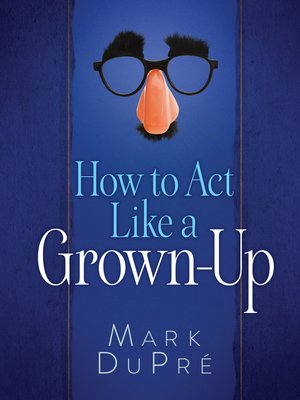 cover image of How to Act Like a Grown-Up